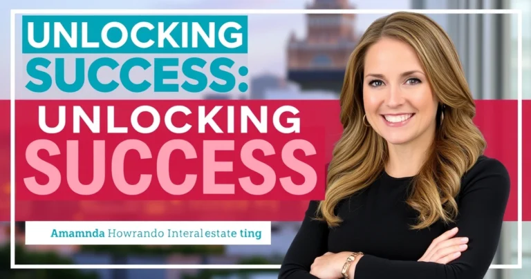 Unlocking Success: Insights from Amanda Howard of Amanda Howard Real Estate