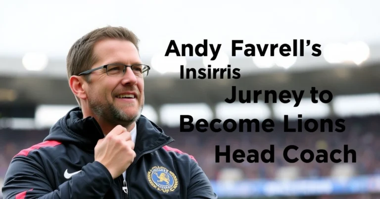 Andy Farrell’s Inspiring Journey to Become Lions Head Coach